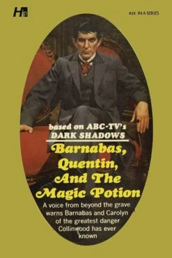Dark Shadows Paperback Library Novel Vol 25: Barnabas, Quentin, And The Magic Potion